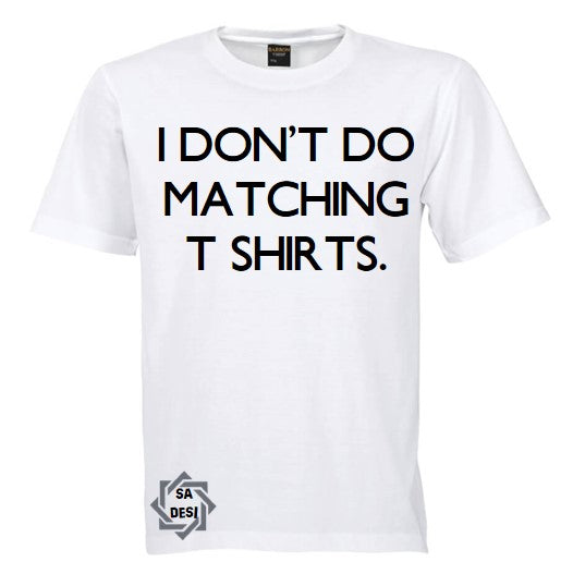 TeeInBlue I Don't Do Matching Shirts Couples Tee But I Do! / Black / M