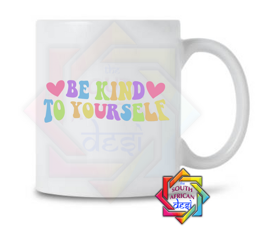 BE KIND TO YOURSELF | MENTAL HEALTH MUG