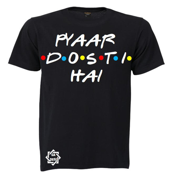 PYAAR DOSTI HAI | FRIENDS INSPIRED T SHIRT