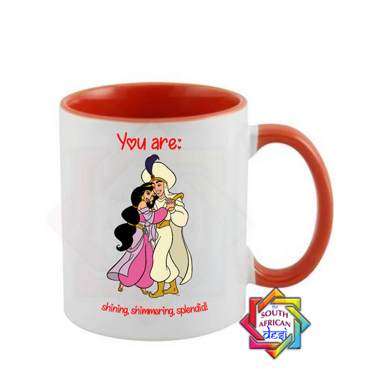 YOU ARE SHINING, SHIMMERING, SPLENDID! | ALLADIN INSPIRED | VALENTINES DAY MUG