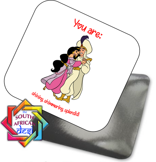 YOU ARE SHINING, SHIMMERING, SPLENDID | ALLADIN INSPIRED MAGNET - VALENTINE'S DAY