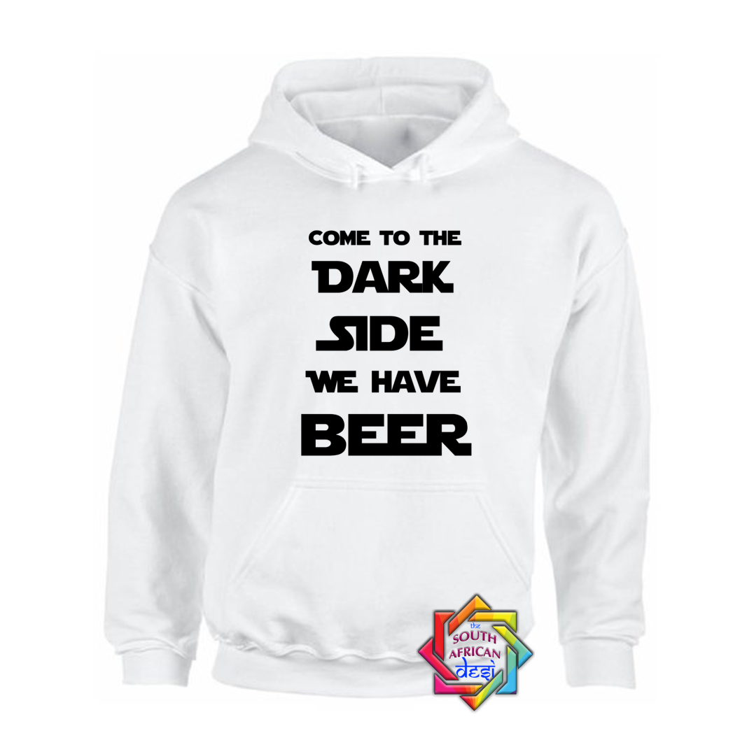 COME TO THE DARK SIDE WE HAVE BEER | STAR WARS INSPIRED | HOODIE/SWEATER | UNISEX