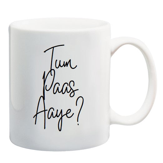 TUM PAAS AAYE PLAIN MUG