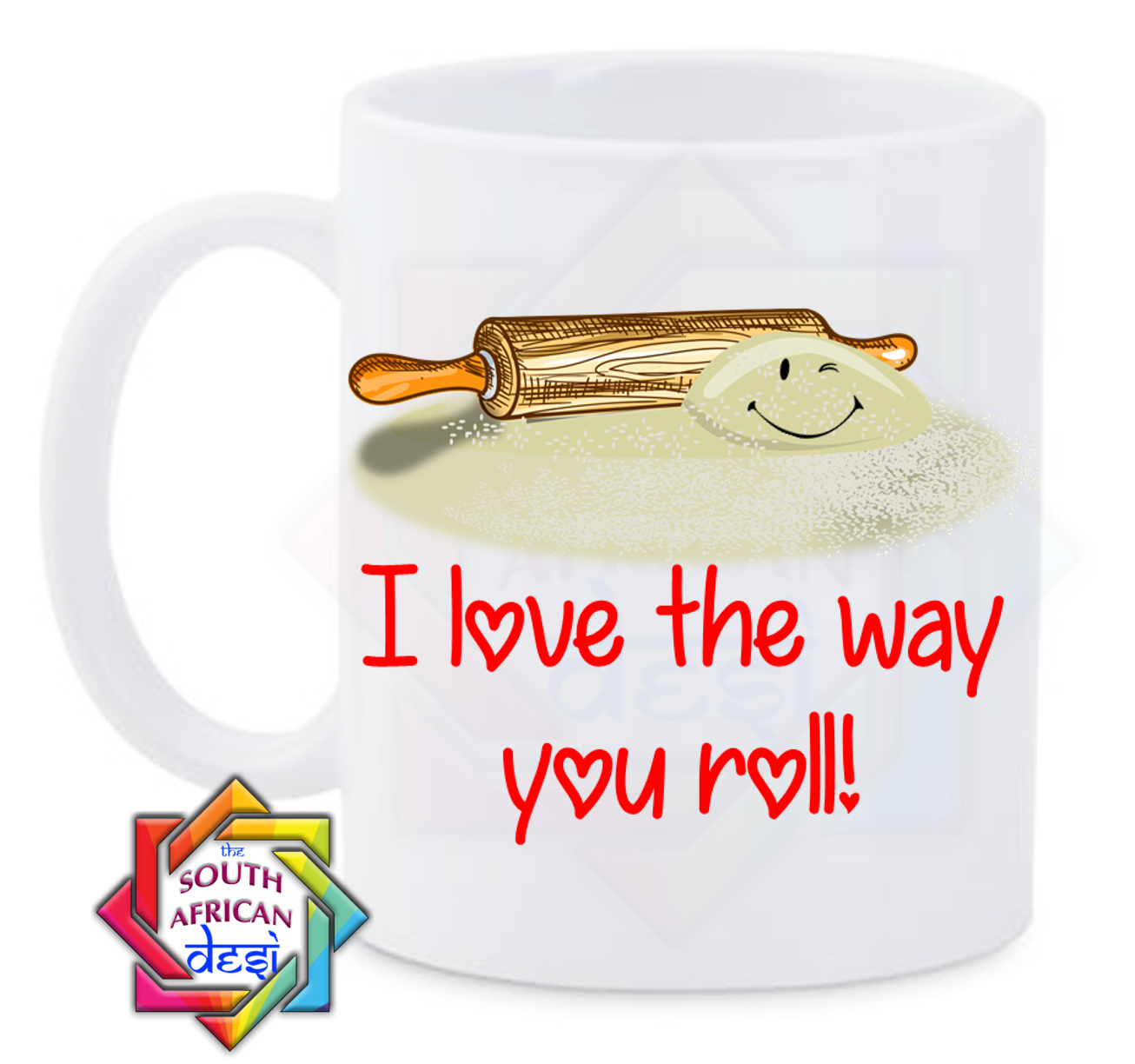 I LOVE THE WAY YOU "ROLL" ! | VALENTINES DAY MUG