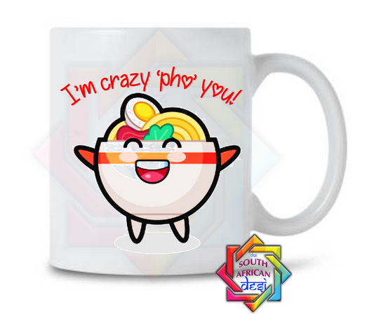 I'M CRAZY 'PHO' YOU MUG | VALENTINES DAY