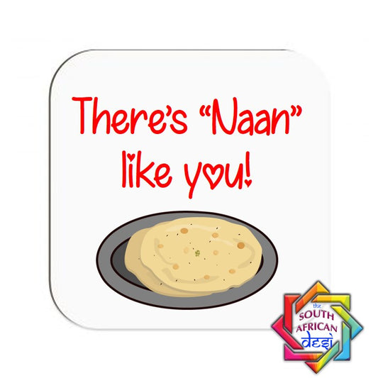 THERE'S NAAN LIKE YOU COASTER