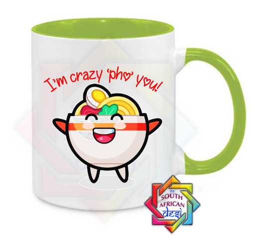 I'M CRAZY 'PHO' YOU MUG | VALENTINES DAY