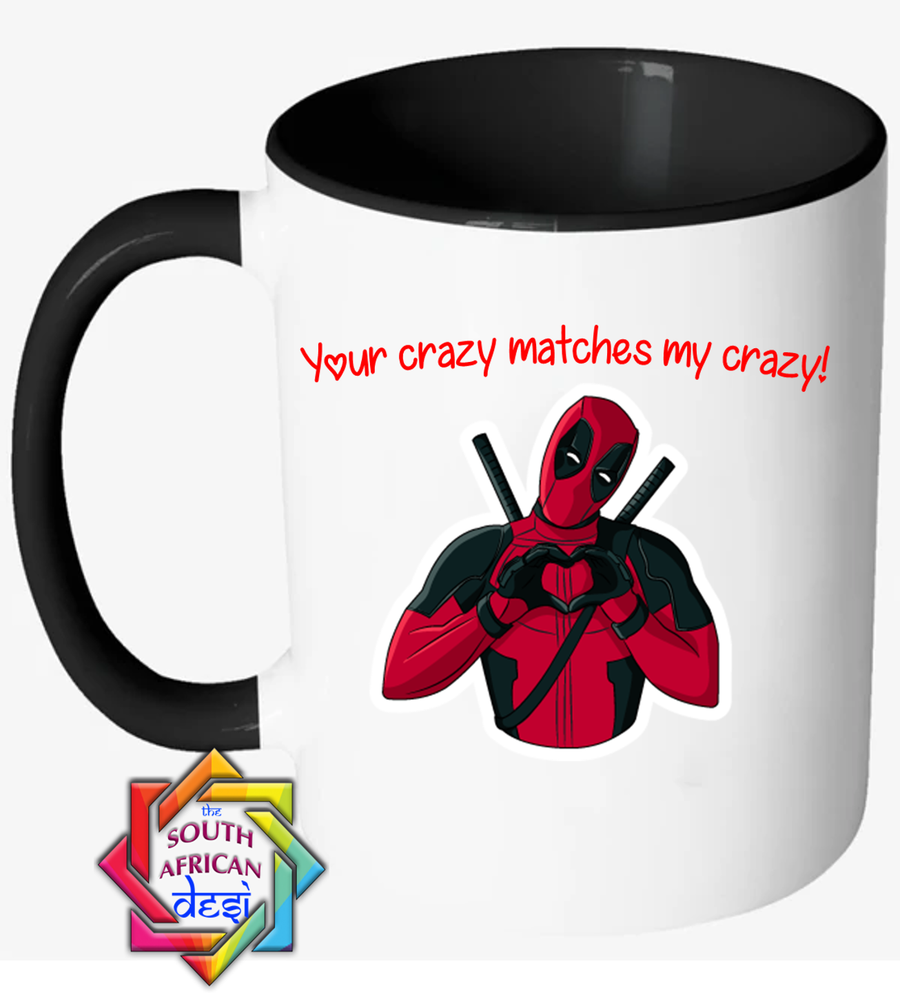 YOUR CRAZY MATCHES MY CRAZY! | DEADPOOL INSPIRED | VALENTINES DAY MUG