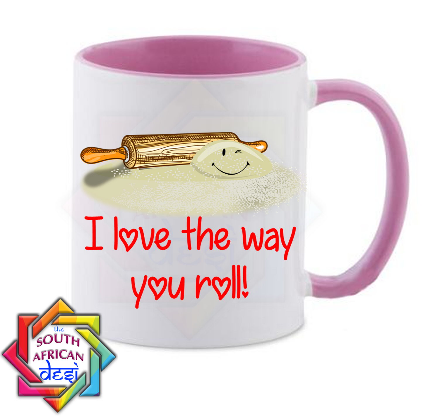 I LOVE THE WAY YOU "ROLL" ! | VALENTINES DAY MUG