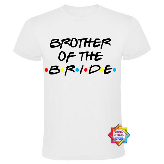 BROTHER OF THE BRIDE - FRIENDS FONT T-SHIRT