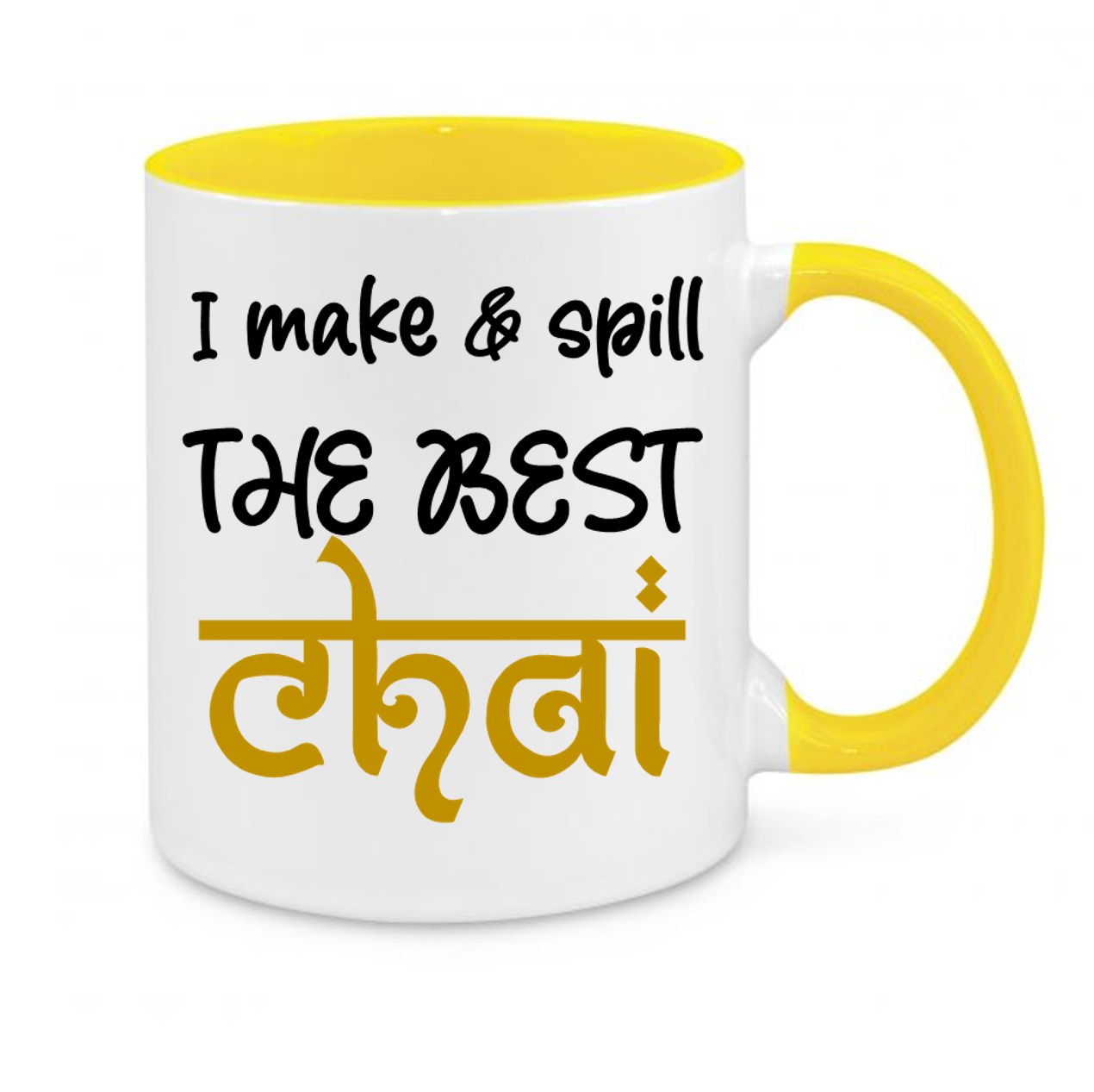 I MAKE & SPILL THE BEST CHAI MUG