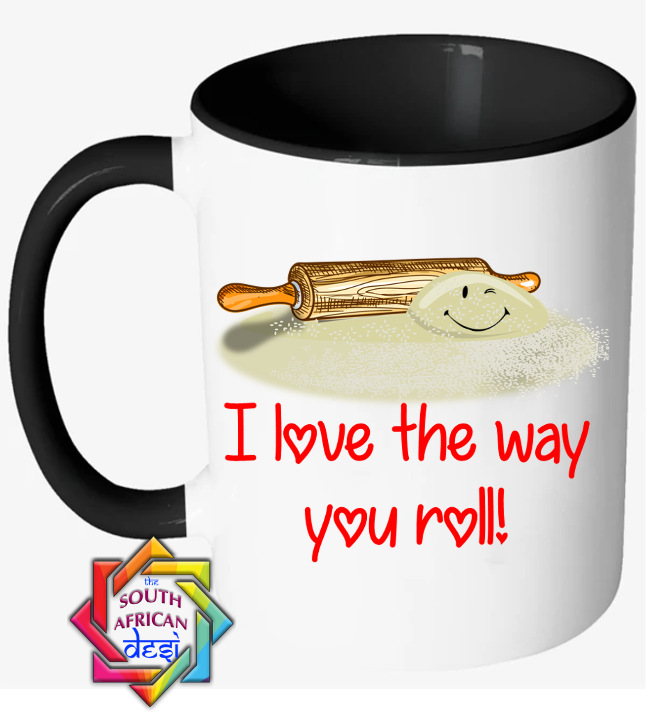 I LOVE THE WAY YOU "ROLL" ! | VALENTINES DAY MUG