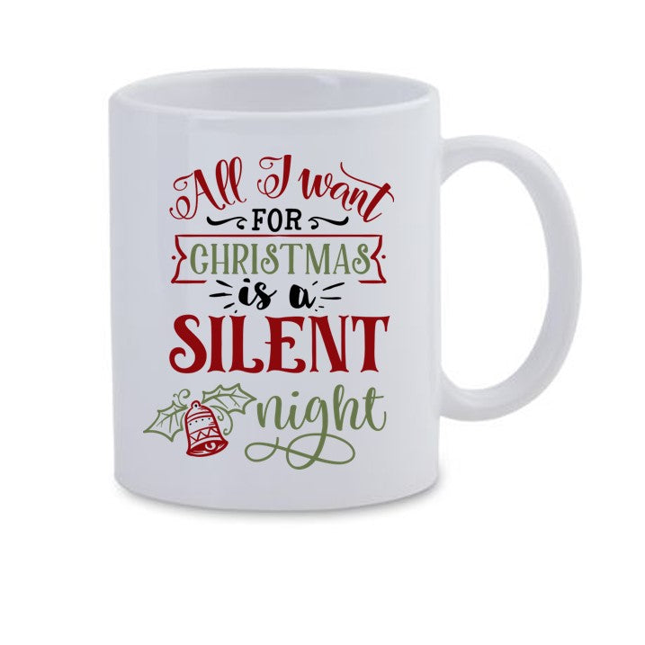 All I want For Christmas is a Silent Night Mug