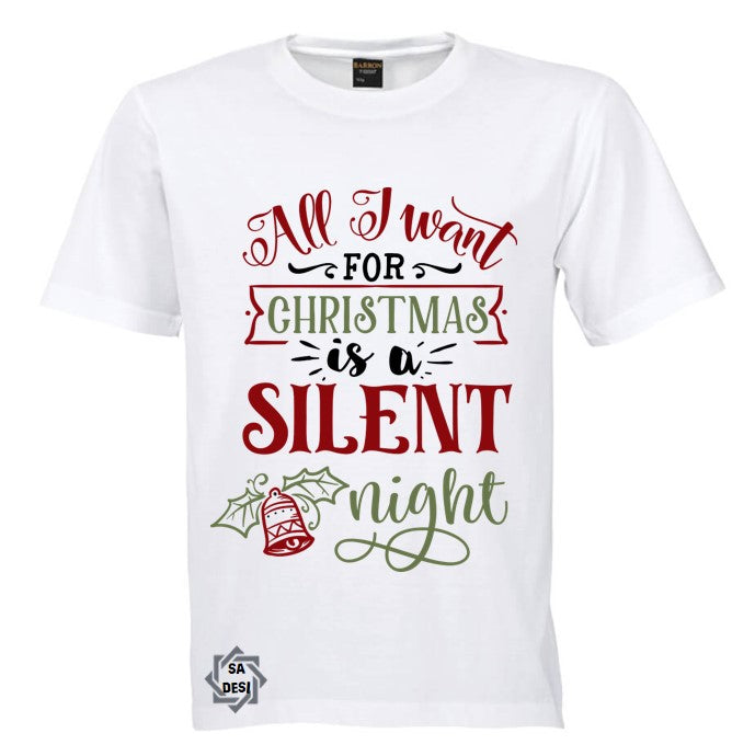 All I want for Christmas is a silent night T-shirt