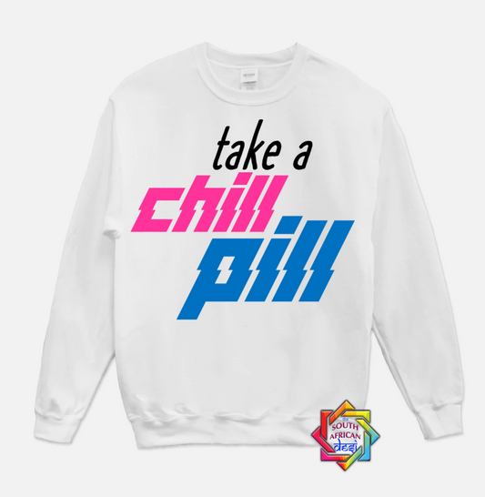 TAKE A CHILL PILL | KABHI KHUSHI KABHI GHAM INSPIRED | HOODIE/SWEATER | UNISEX