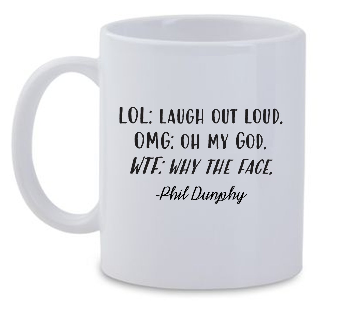 WTF - PHIL DUNPHY QUOTE | MODERN FAMILY INSPIRED MUG