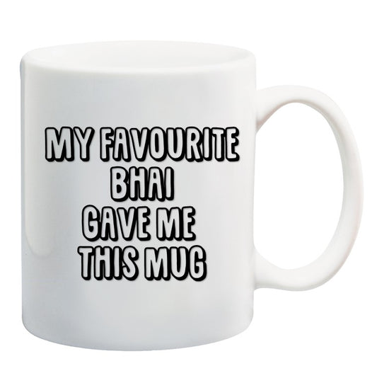 My Favourite Bhai Gave Me This Mug