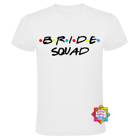 BRIDE SQUAD - FRIENDS FONT T-SHIRT