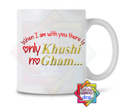 WHEN I AM WITH YOU THERE IS ONLY KHUSHI NO GHAM MUG | VALENTINES DAY