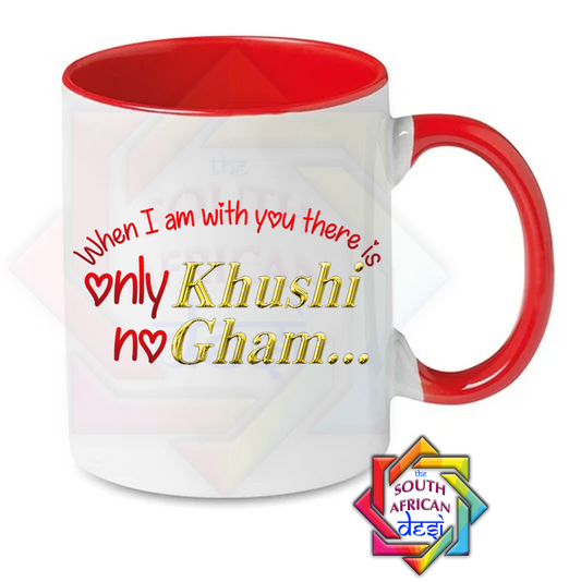 WHEN I AM WITH YOU THERE IS ONLY KHUSHI NO GHAM MUG | VALENTINES DAY