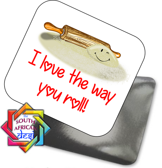 I LOVE THE WAY YOU ROLL MAGNET - VALENTINE'S DAY