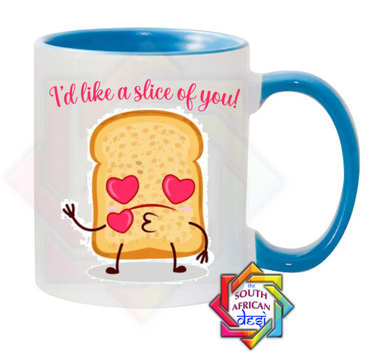 I'D LIKE A SLICE OF YOU MUG | VALENTINES DAY