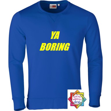 YA BORING (BROOKLYN NINE-NINE INSPIRED) HOODIE/SWEATER | UNISEX