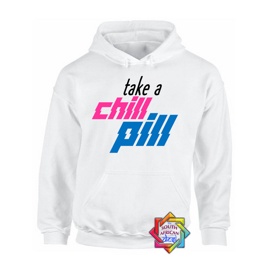 TAKE A CHILL PILL | KABHI KHUSHI KABHI GHAM INSPIRED | HOODIE/SWEATER | UNISEX