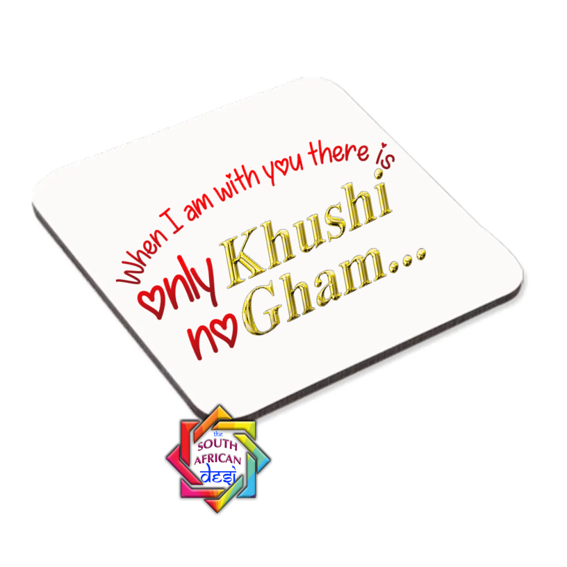 WHEN I AM WITH YOU THERE IS ONLY KHUSHI NO GHAM COASTER OR MAGNET | VALENTINES DAY