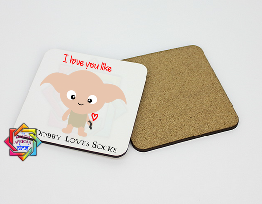 I LOVE YOU LIKE DOBBY LOVES SOCKS COASTER | VALENTINES DAY