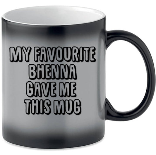 My Favourite Bhenna Gave Me This Mug