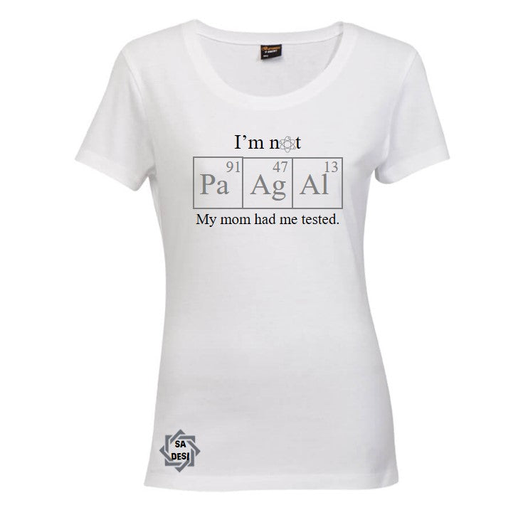 I'M NOT PAAGAL MY MOM HAD ME TESTED | BIG BANG THEORY INSPIRED T SHIRT