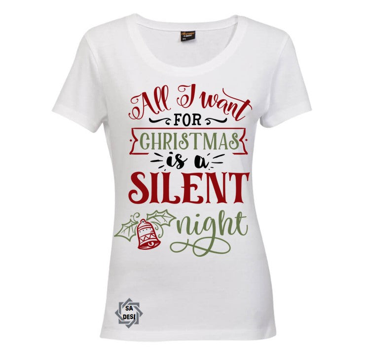 All I want for Christmas is a silent night T-shirt