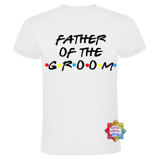 FATHER OF THE GROOM - FRIENDS FONT T-SHIRT