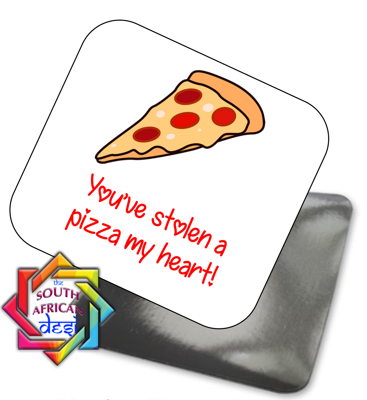 YOU'VE STOLEN A PIZZA MY HEART MAGNET - VALENTINE'S DAY