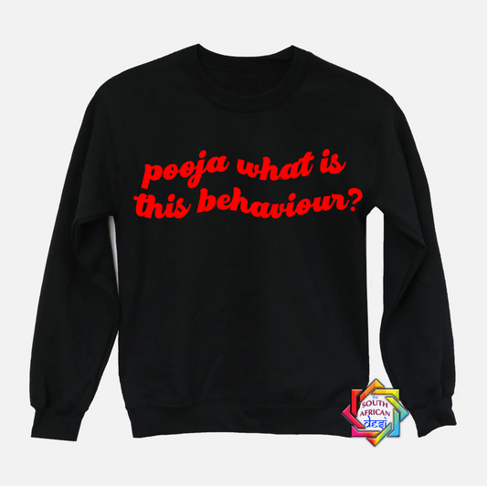 POOJA WHAT IS THIS BEHAVIOUR | HOODIE/SWEATER | UNISEX