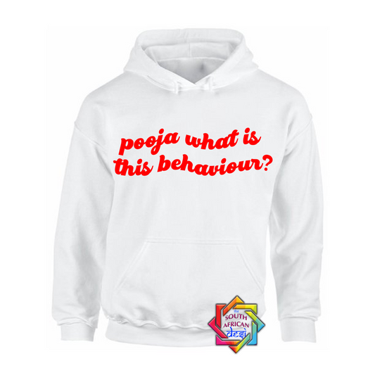 POOJA WHAT IS THIS BEHAVIOUR | HOODIE/SWEATER | UNISEX