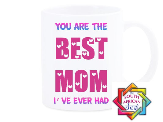 YOU ARE THE BEST MOM I'VE EVER HAD MUG || MOTHERS DAY