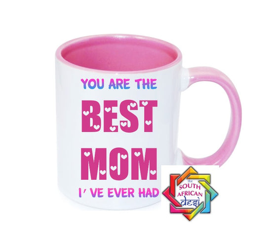 YOU ARE THE BEST MOM I'VE EVER HAD MUG || MOTHERS DAY