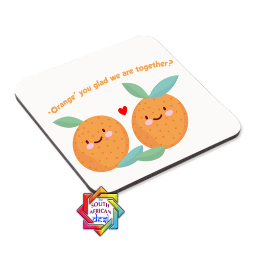 ORANGE YOU GLAD WE'RE TOGETHER COASTER OR MAGNET | VALENTINES DAY