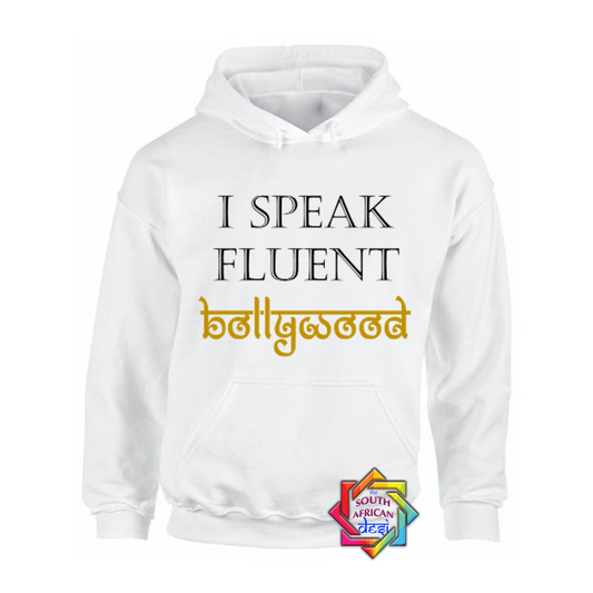 I SPEAK FLUENT BOLLYWOOD | HOODIE/SWEATER | UNISEX