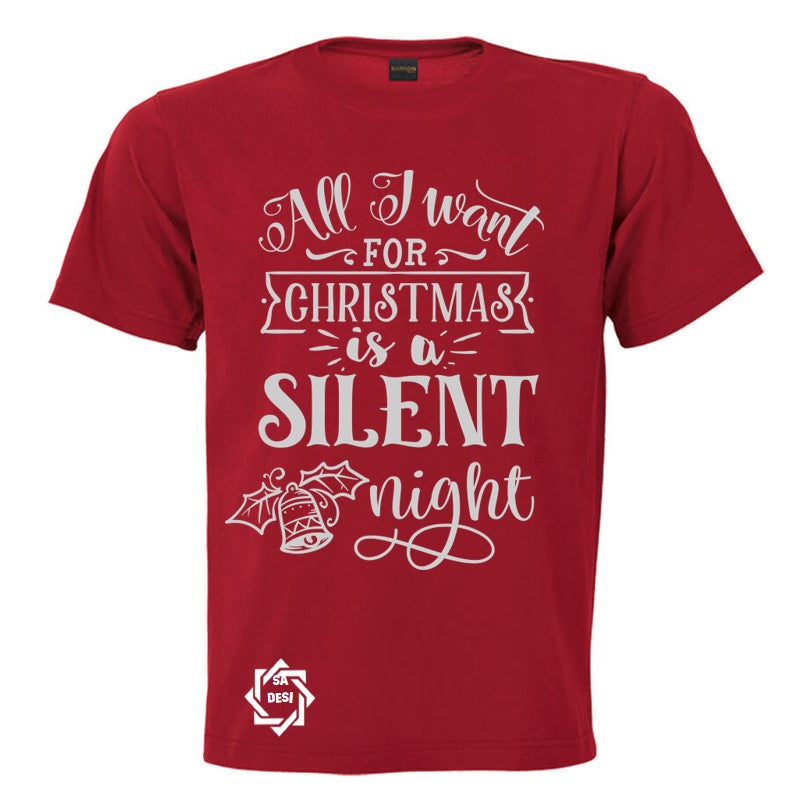 All I want for Christmas is a silent night T-shirt