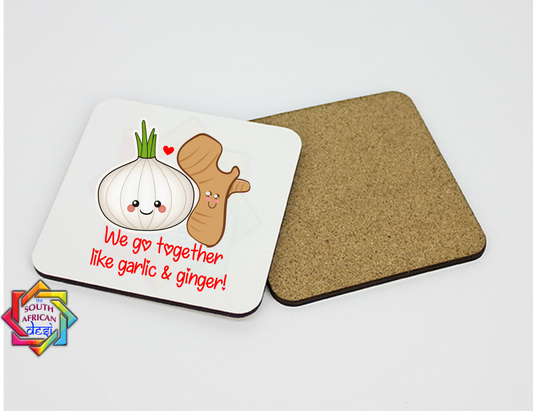 WE GO TOGETHER LIKE GARLIC AND GINGER COASTER - VALENTINE'S DAY