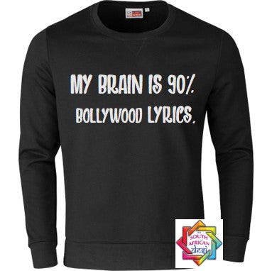 MY BRAIN IS 90% BOLLYWOOD LYRICS HOODIE/SWEATER | UNISEX