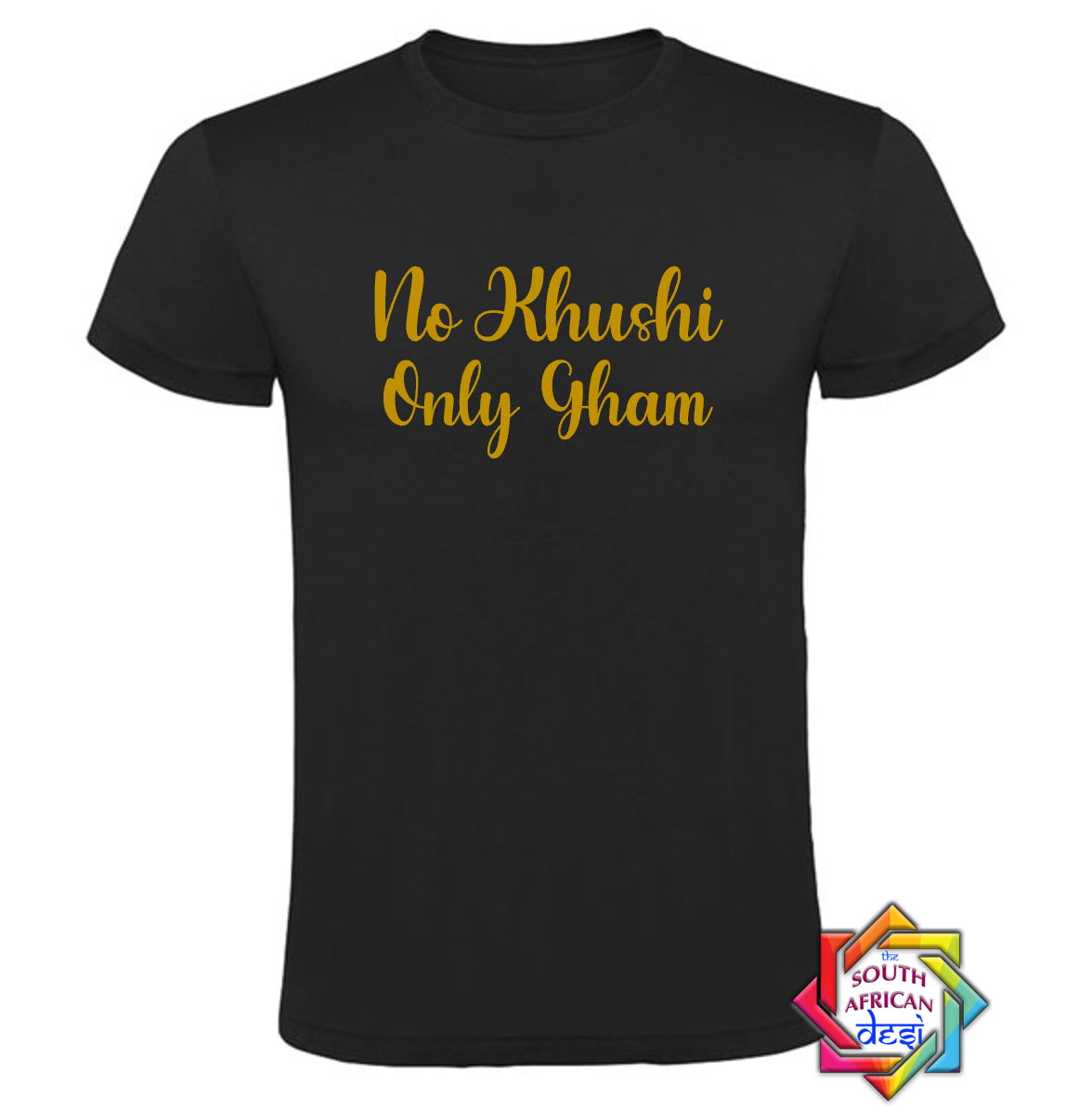 NO KHUSHI ONLY GHAM (KABHI KHUSHI KABHI GHAM INSPIRED) T SHIRT