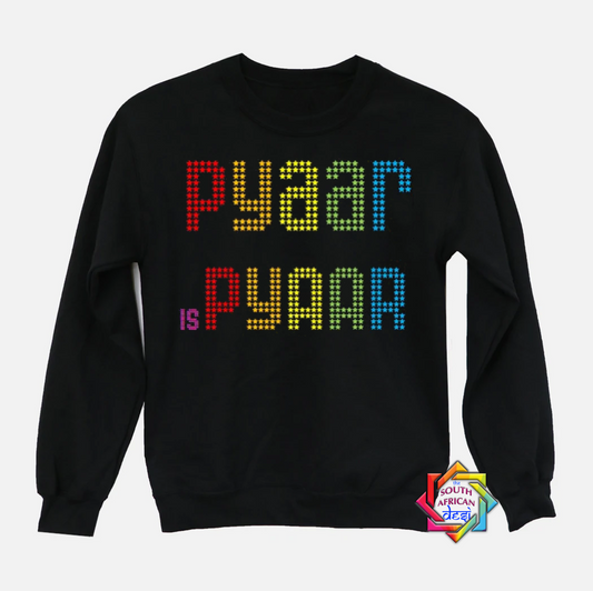 PYAAR IS PYAAR | LGBTQ+ HOODIE/SWEATER | UNISEX