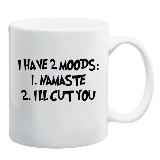 I HAVE 2 MOODS - NAMASTE MUG