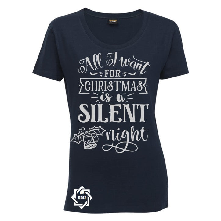 All I want for Christmas is a silent night T-shirt