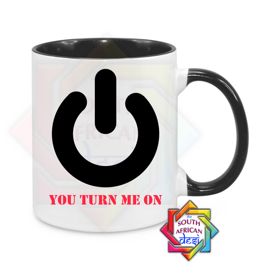 YOU TURN ME ON MUG | VALENTINES DAY