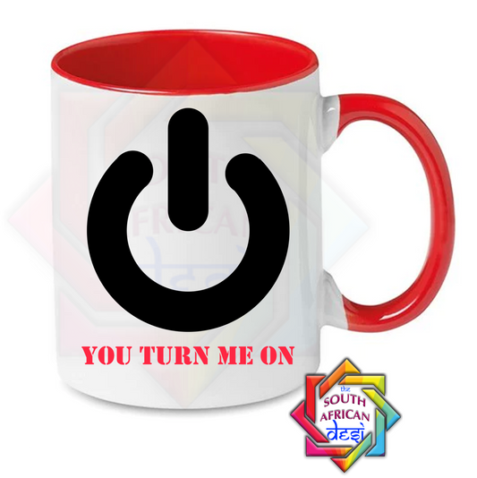 YOU TURN ME ON MUG | VALENTINES DAY